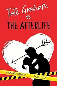 Tate Graham vs. The Afterlife  by Jesi Kellis