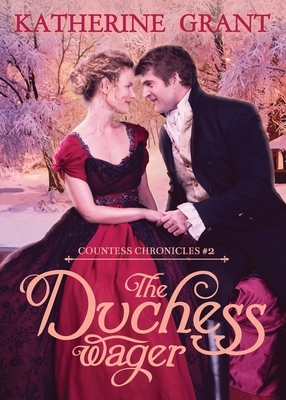 The Duchess Wager by Katherine Grant