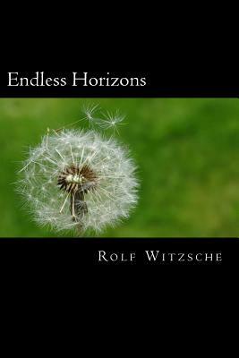 Endless Horizons by Rolf A. F. Witzsche