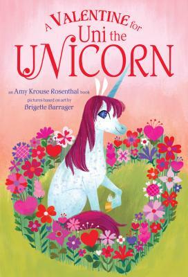 A Valentine for Uni the Unicorn by Amy Krouse Rosenthal