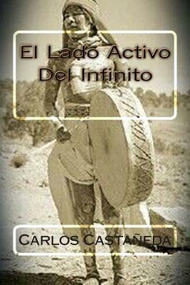 El Lado Activo Del Infinito by Carlos Castaneda