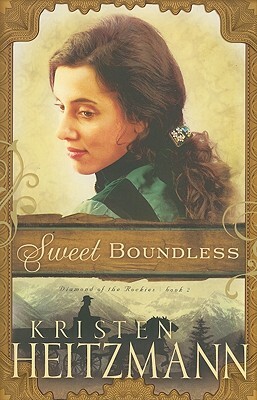 Sweet Boundless by Kristen Heitzmann