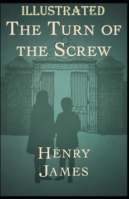 The Turn of the Screw Illustrated by Henry James