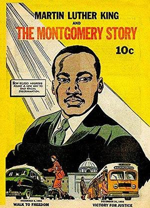 Martin Luther King and The Montgomery Story: How 50,000 Negroes Found A New Way To End Racial Discrimination by Fellowship of Reconciliation, Fellowship of Reconciliation