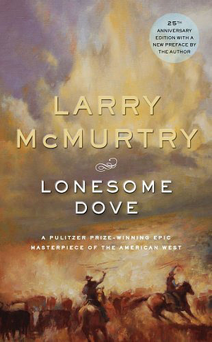 Lonesome Dove by Larry McMurtry