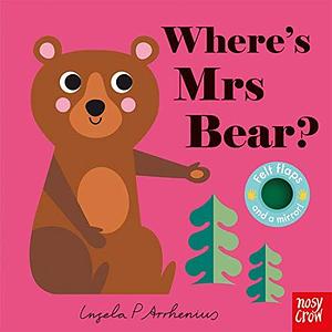 Where's Mrs Bear? by Ingela P. Arrhenius, Ingela P. Arrhenius