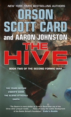 The Hive: Book 2 of the Second Formic War by Aaron Johnston, Orson Scott Card