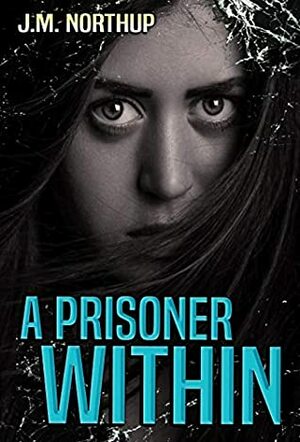 A Prisoner Within by J.M. Northup