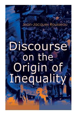 Discourse on the Origin of Inequality by Jean-Jacques Rousseau