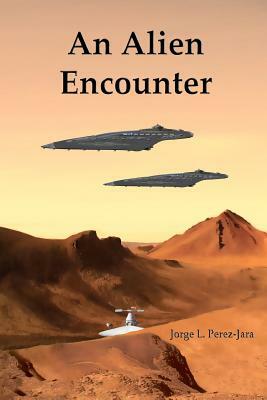 An Alien Encounter by Jorge L. Perez-Jara