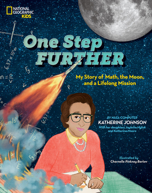 One Step Further: My Story of Math, the Moon, and a Lifelong Mission by Katherine G. Johnson, Joylette Hylick, Katherine Moore, Charnelle Pinkney Barlow