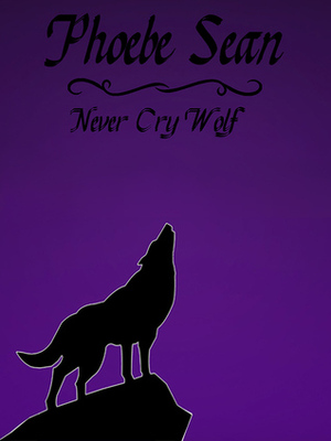 Never Cry Wolf by Phoebe Sean