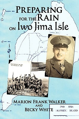 Preparing for the Rain on Iwo Jima Isle by Marion Frank Walker, Becky White