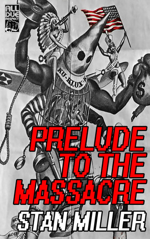 Prelude to the Massacre by Stan Miller