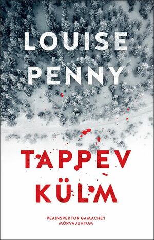 Tappev külm by Louise Penny