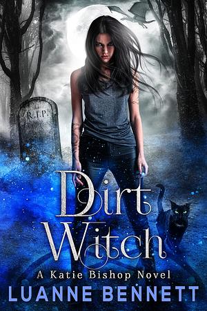 Dirt Witch by Luanne Bennett