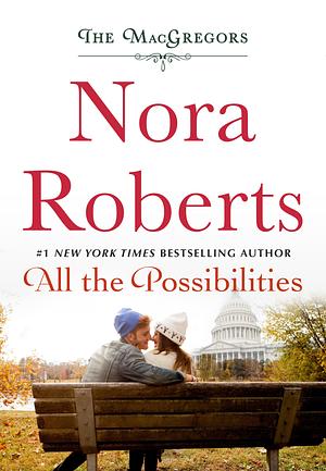 All The Possibilities by Nora Roberts