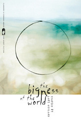 The Bigness of the World by Lori Ostlund