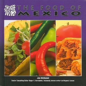 The Food of Mexico by Jan McDaniel