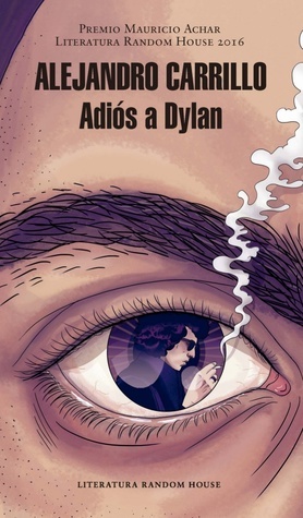 Adiós a Dylan by Alejandro Carrillo