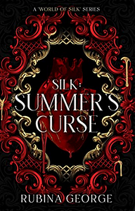 Silk: Summer's Curse by Rubina George