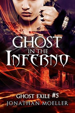 Ghost in the Inferno by Jonathan Moeller