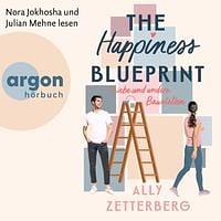 The Happiness Blueprint - Liebe und andere Baustellen by Ally Zetterberg