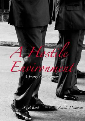 A Hostile Environment by Nigel Kent, Sarah Thomson