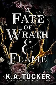 A Fate of Wrath and Flame by K.A. Tucker
