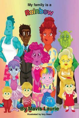 My Family Is a Rainbow, Volume 1 by Mavis Laurie