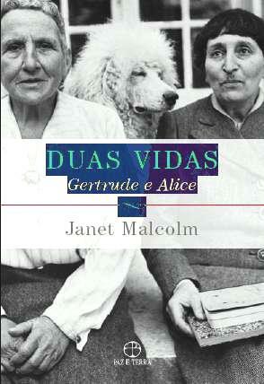 Duas vidas: Gertrude e Alice by Janet Malcolm