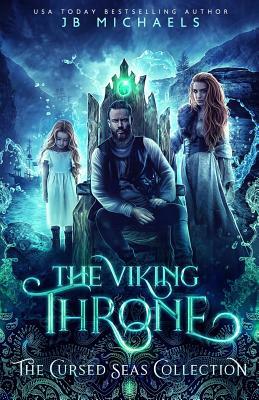 The Viking Throne: The Cursed Seas Collection by Jb Michaels