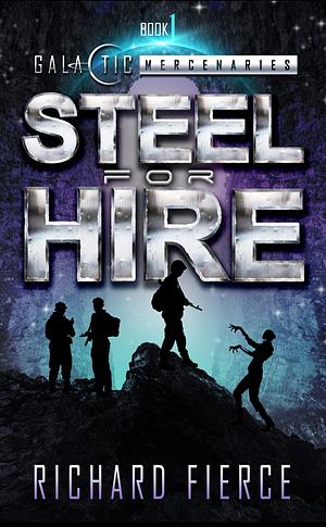 Steel of Hire: A Female Lead Space Opera  by Richard Fierce