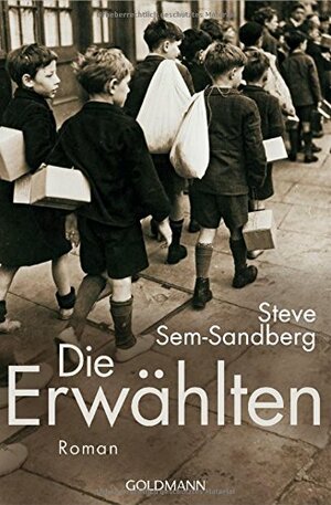 Die Erwählten: Roman by Steve Sem-Sandberg