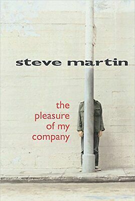 The Pleasure of My Company by Steve Martin