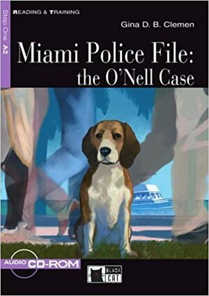 Miami Police File: The O'nell Case by Gina D.B. Clemen