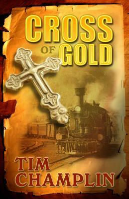 Cross of Gold by Tim Champlin