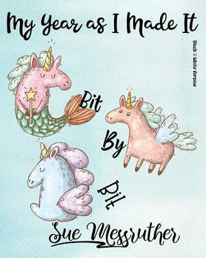 Bit by Bit (Black & White Version): Personal Memorandum Diary by Sue Messruther