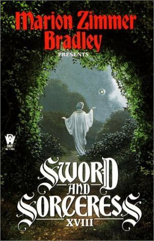 Sword And Sorceress XVIII by Kati Dougherty-Carthum, Mary Soon Lee, Howard Holman, Various, Dave Smeds, Richard Corwin, Dorothy J. Heydt, Elisabeth Waters, Marion Zimmer Bradley, Rosemary Edghill, Diana L. Paxson, Pete D. Manison, Denise Lopes Heald, Pauline J. Alama, Jan Combs, Michael Chesley Johnson, India Edghill, Lucy Cohen Schmeidler, Susan Urbanek Linville, Lisa Silverthorne, Lawrence Watt-Evans, Gerald Perkins