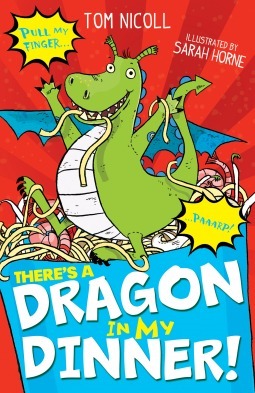 There's a Dragon in my Dinner! by Sarah Horne, Tom Nicoll