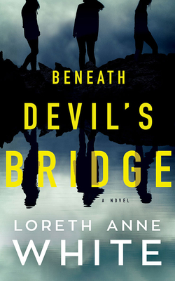 Beneath Devil's Bridge by Loreth Anne White