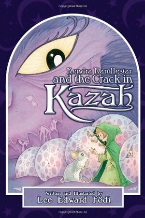 Kendra Kandlestar and the Crack in Kazah by Lee Edward Födi
