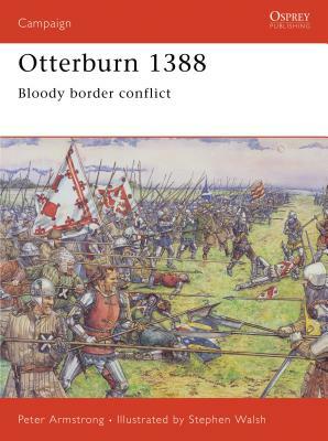 Otterburn 1388: Bloody Border Conflict by Peter Armstrong