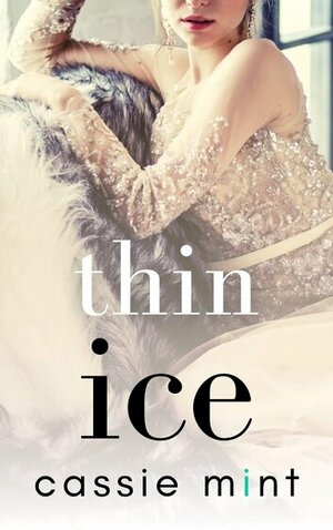 Thin Ice by Cassie Mint