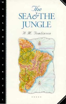 The Sea and the Jungle by H. M. Tomlinson