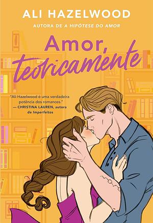 Amor, Teoricamente by Ali Hazelwood