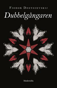 Dubbelgångaren by Fyodor Dostoevsky