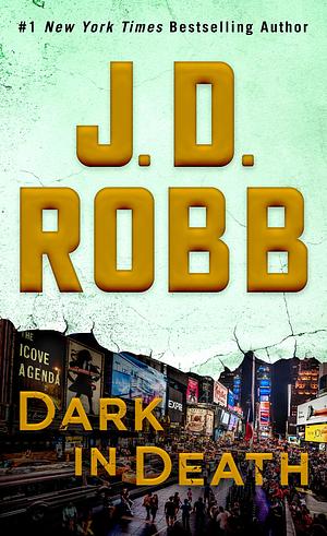 Dark in Death by J.D. Robb