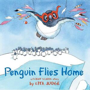 Penguin Flies Home by Lita Judge