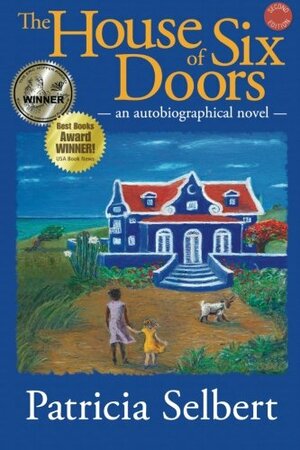 The House of Six Doors: An Autobiographical Novel by Patricia Selbert